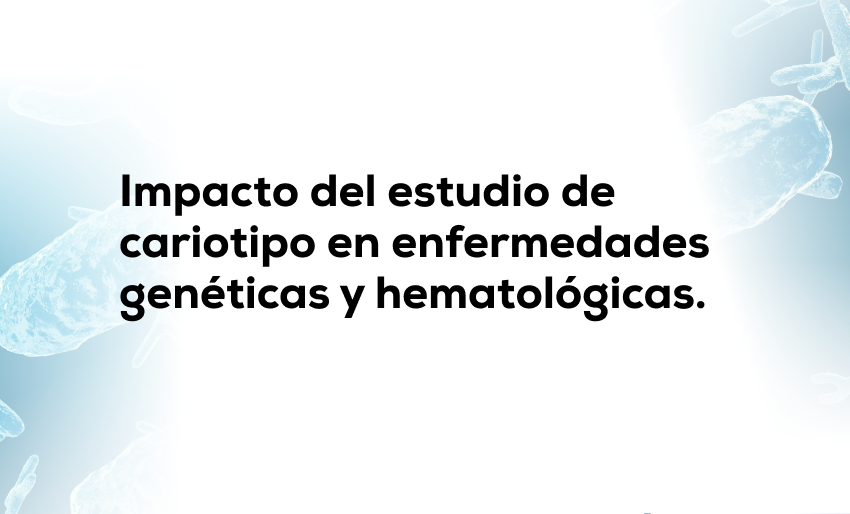 Cariotipo En Enfermedades Genéticas y Hematología